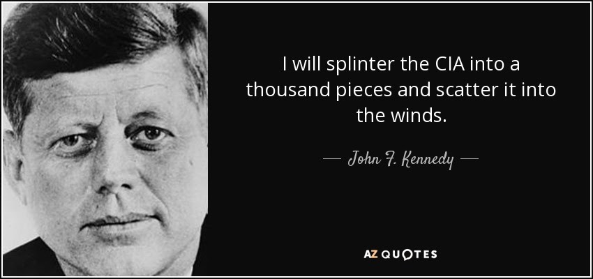 JFK: DISMANTLE THE ROGUE C.I.A.